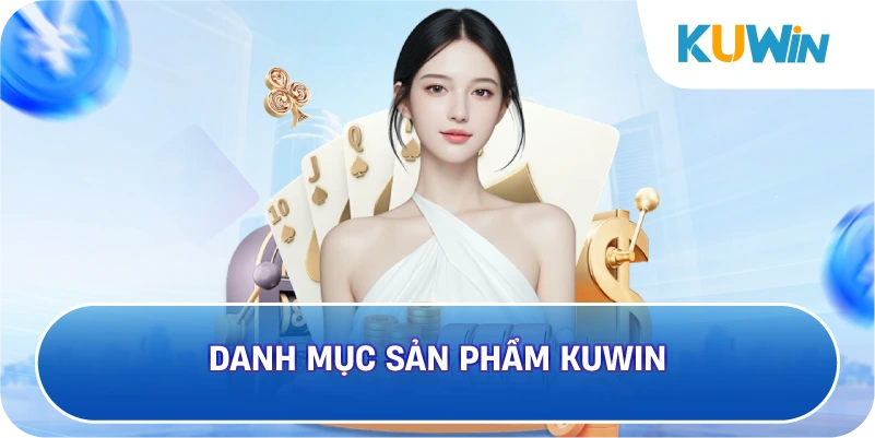 Các sản phẩm nổi bật đang có trên trang chủ KUWIN