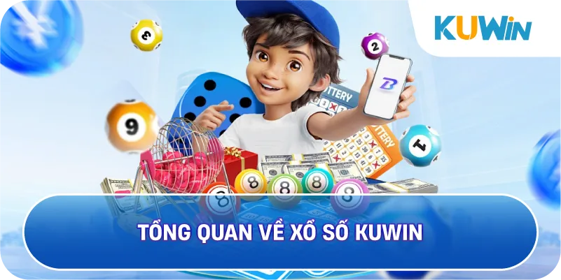 Tổng Quan Về Xổ Số KUWIN
